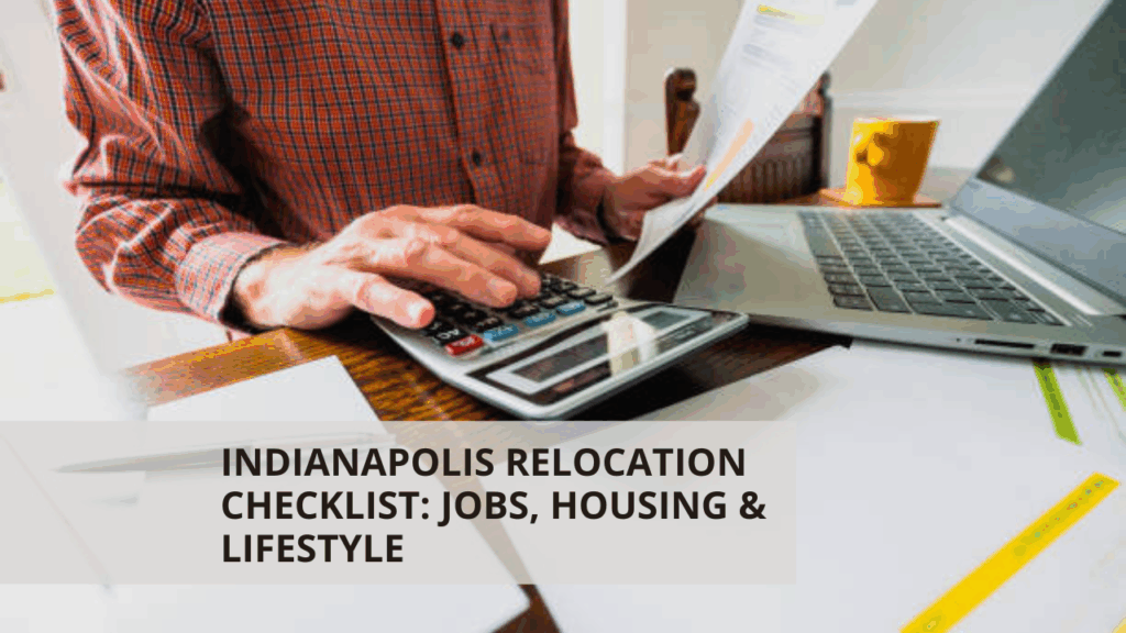 Indianapolis Relocation Checklist: Jobs, Housing & Lifestyle