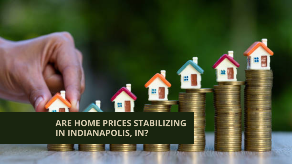 Are Home Prices Stabilizing in Indianapolis, IN?